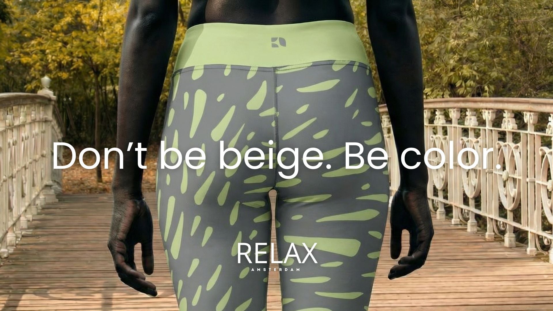 Don’t Be Beige. Be Color. - Relax
